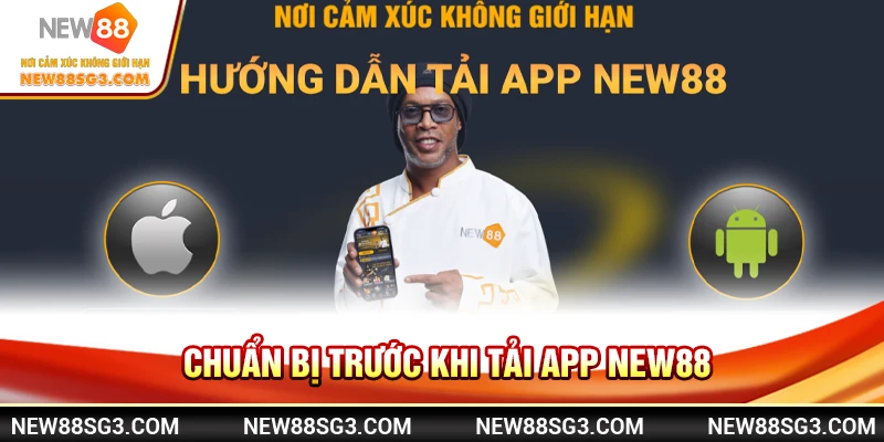 Chuẩn bị trước khi tải app New88