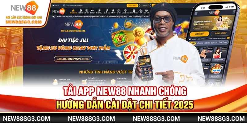 Tải app New88 nhanh chóng – Hướng dẫn cài đặt chi tiết 2025
