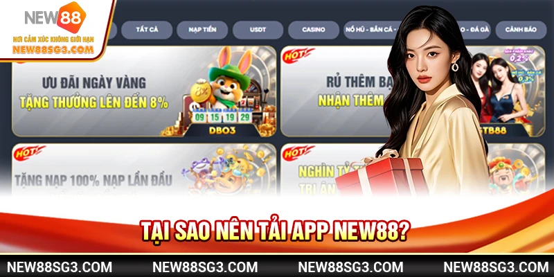 Tại sao nên tải app New88?